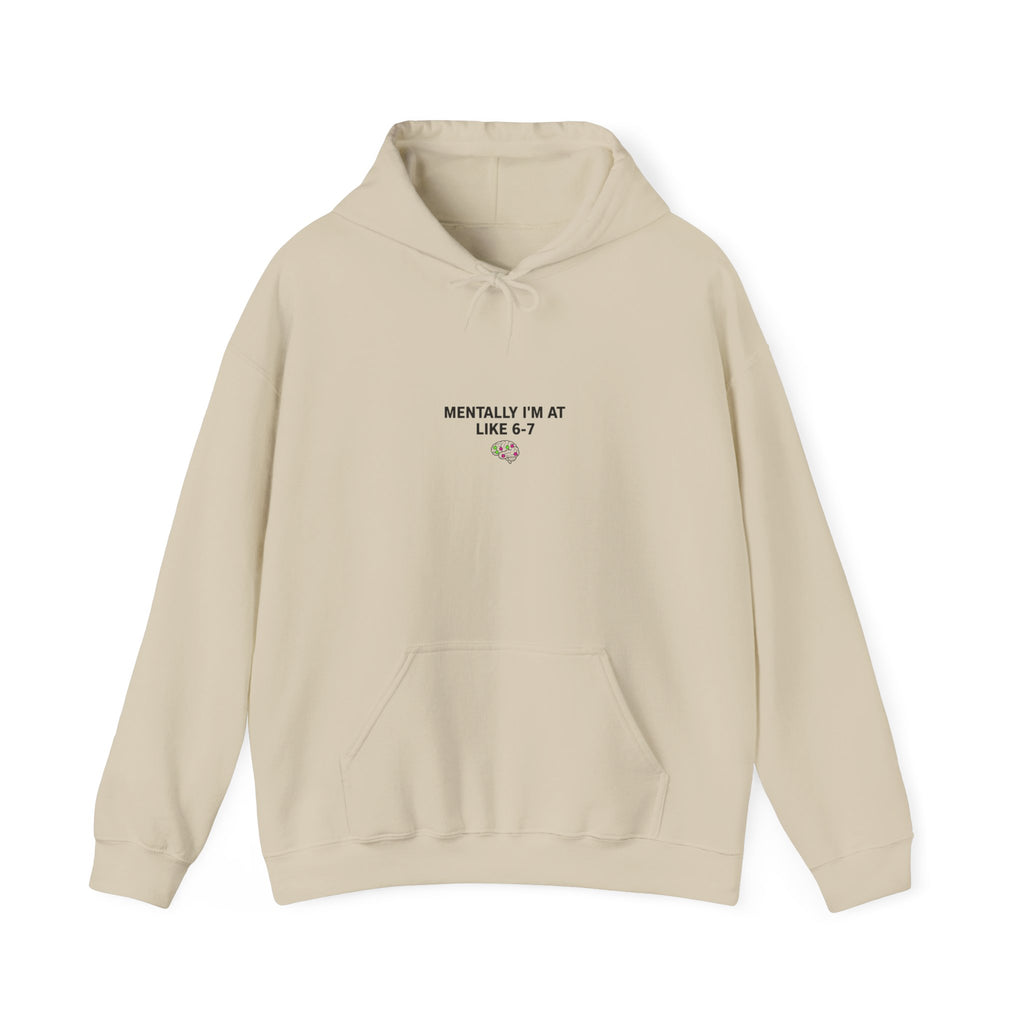 Mentally I’m at Like 6-7 Hoodie | 67 shirt, absurdist humor, minimalist meme