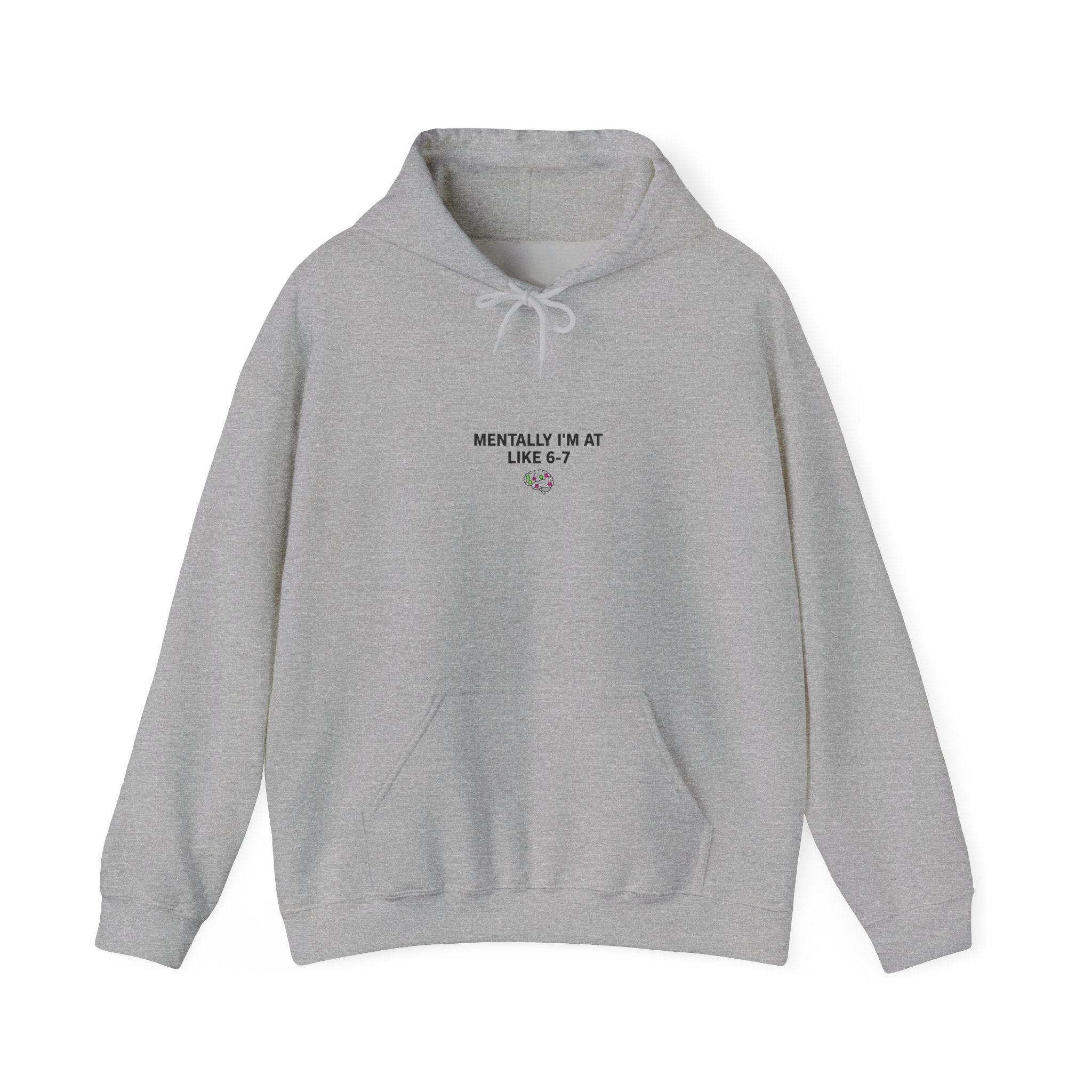 Mentally I’m at Like 6-7 Hoodie | 67 shirt, absurdist humor, minimalist meme