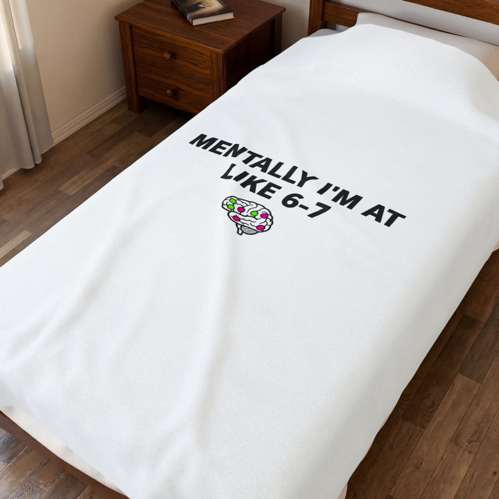 Mentally I'm At Like 6-7 Velveteen Plush Blanket | absurdist humor, meme number