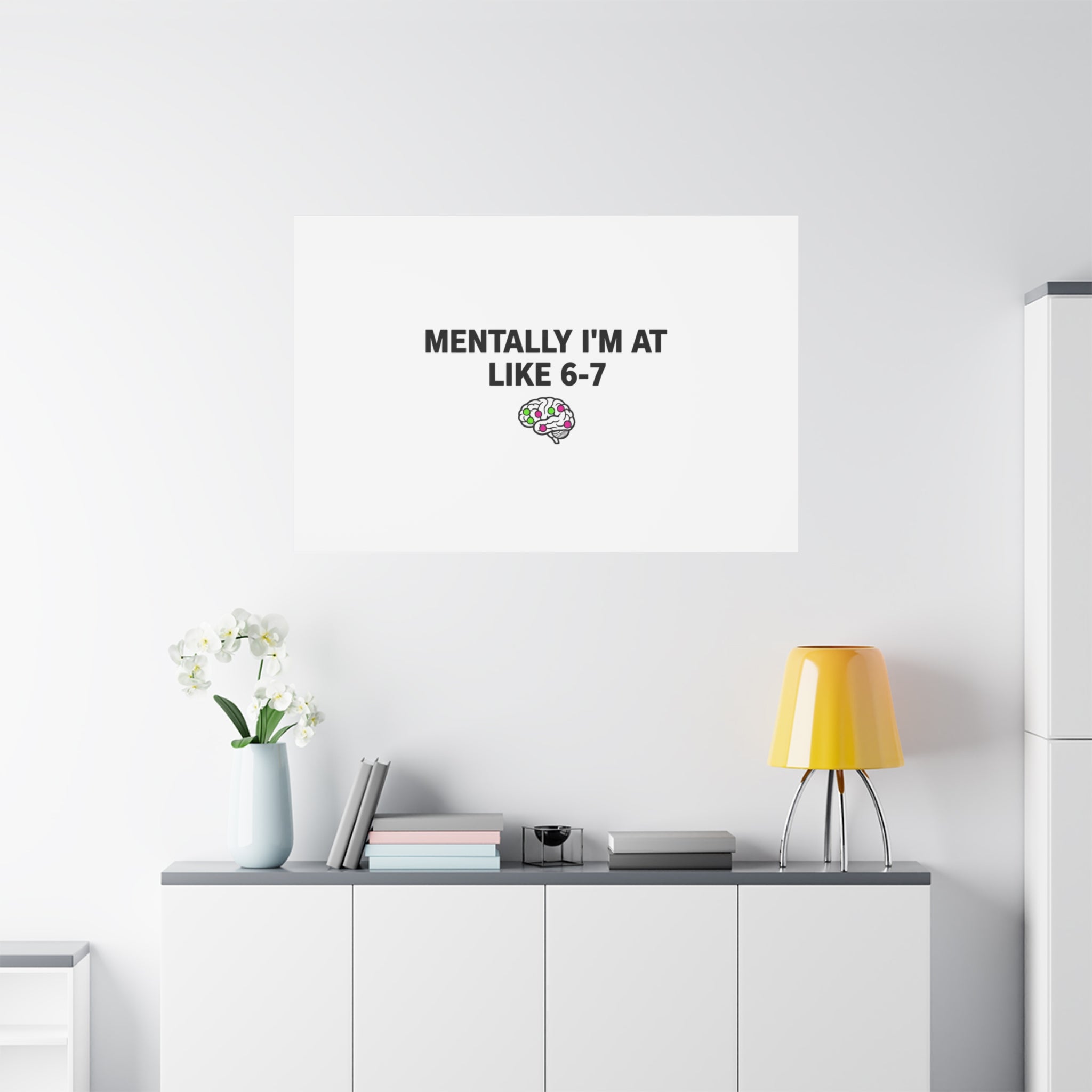 Mentally I'm At Like 6-7 Canvas | absurdist humor, 67 meme