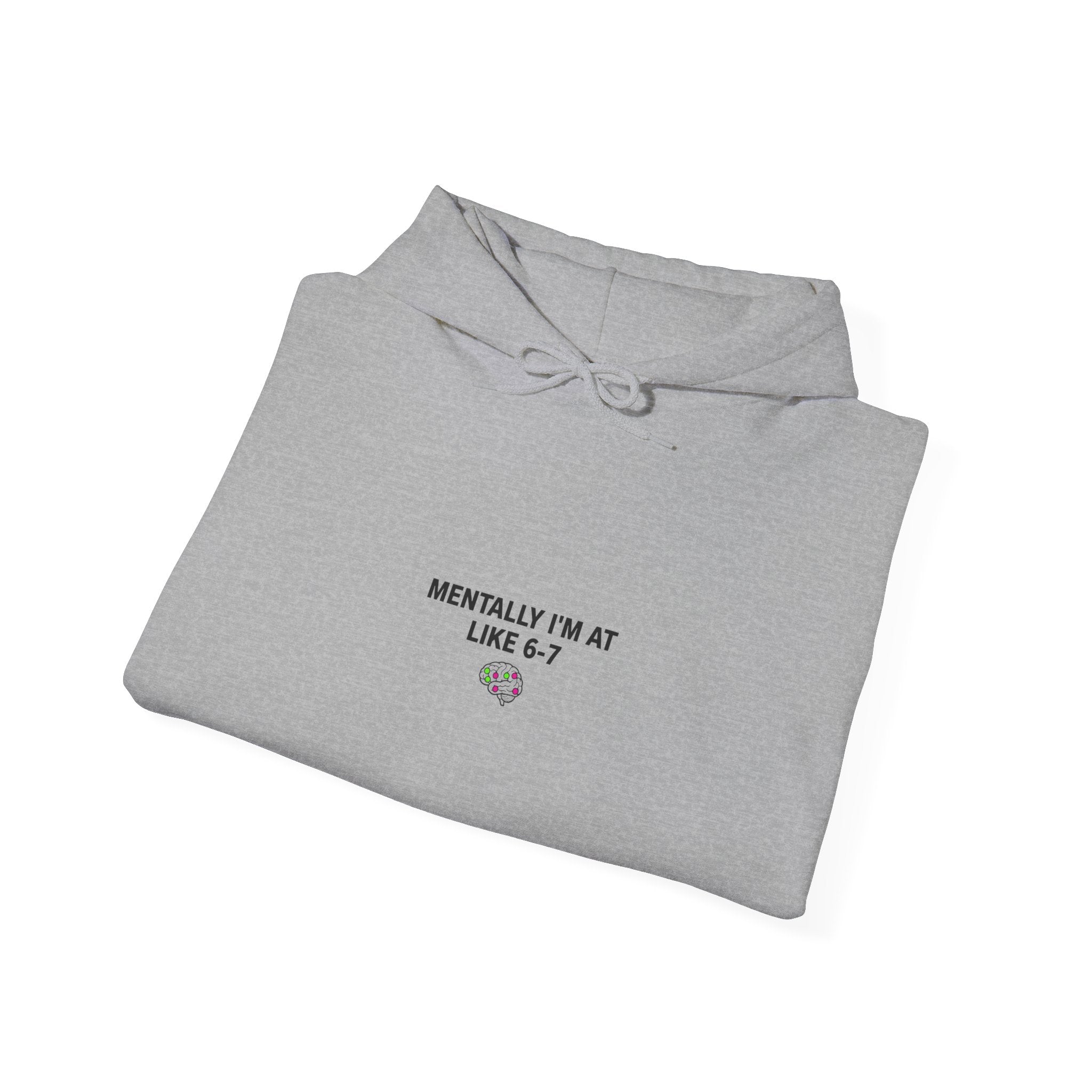 Mentally I’m at Like 6-7 Hoodie | 67 shirt, absurdist humor, minimalist meme
