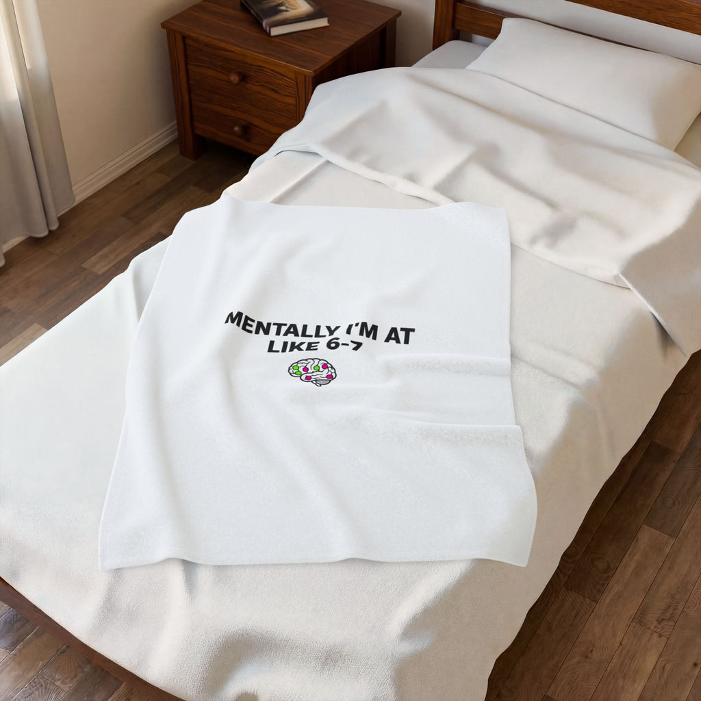 Mentally I'm At Like 6-7 Velveteen Plush Blanket | absurdist humor, meme number