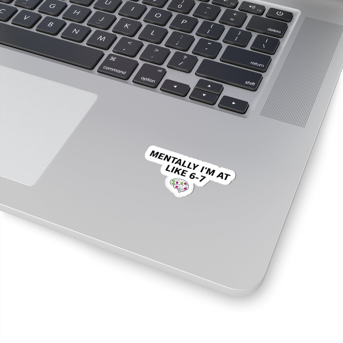 Mentally I'm at Like 6-7 Sticker | absurdist humor, random number meme